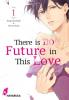 There is no Future in This Love 1 - 