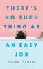 There's No Such Thing as an Easy Job - 