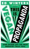 This Is Vegan Propaganda - 