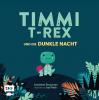 Timmi T-Rex und die dunkle Nacht - 