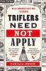 Triflers Need Not Apply - 
