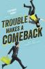 Trouble Makes a Comeback - 