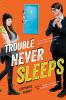 Trouble Never Sleeps - 