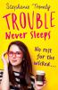 Trouble Never Sleeps - 