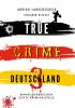 True Crime Deutschland 3 Wahre Verbrechen – Echte Kriminalfälle - 