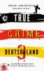 True Crime Deutschland 3 - 