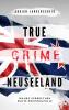True Crime Neuseeland - 
