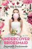 Undercover Bridesmaid – Das perfekte Durcheinander - 