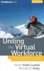 Uniting the Virtual Workforce: Transforming Leadership and Innovation in the Globally Integrated Enterprise - 