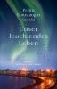 Unser leuchtendes Leben - 