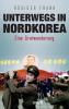 Unterwegs in Nordkorea - 