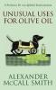 Unusual Uses for Olive Oil. Alexander McCall Smith - 