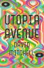 Utopia Avenue - 