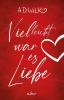 Vielleicht war es Liebe - 