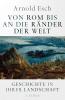 Von Rom bis an die Ränder der Welt - 