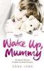 Wake Up, Mummy - 