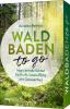 Waldbaden to go - 