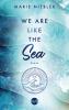 We Are Like the Sea - 