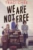 We Are Not Free - 