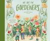 We Are the Gardeners - 