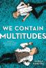 We Contain Multitudes - 