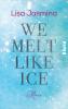 We melt like Ice - 