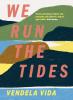 We Run the Tides - 