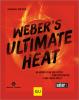 Weber‘s Ultimate Heat - 