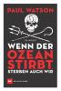 Wenn der Ozean stirbt, sterben auch wir - 