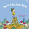 Wer bist du, lieber Gott? - 