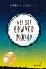 Wer ist Edward Moon? - Deutscher Jugendliteraturpreis 2020 - 