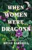 When Women Were Dragons - 