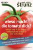 Wieso macht die Tomate dick? - 