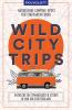 Wild City Trips - 