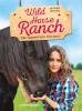 Wild Horse Ranch - Sammelband 2 in 1 - 