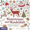 Wintertraum mit Mandelduft. Geschichten, Gedichte und Lieder zur Adventszeit - 