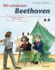 Wir entdecken Beethoven - 