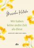 Wir haben keine andre Zeit als diese - 