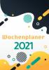 Wochenplaner 2021 - Terminkalender Terminplaner Monatskalender - 