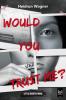 Would You Trust Me? - 
