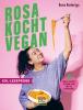 XXL-Leseprobe: Rosa kocht vegan - 