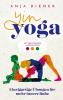 Yin Yoga - Einzigartige Übungen für mehr innere Ruhe - 