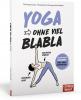 Yoga ohne viel Blabla - 