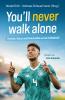 You'll never walk alone - 