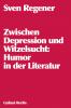 Zwischen Depression und Witzelsucht - 