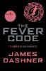 Maze Runner - The Fever Code - James Dashner