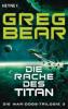 Die War-Dogs-Trilogie - Die Rache des Titan - Greg Bear