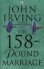 The 158-Pound Marriage - John Irving