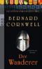 Die Bücher vom Heiligen Gral. Der Wanderer - Bernard Cornwell
