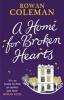 A Home for Broken Hearts - Rowan Coleman